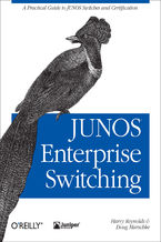 Okładka - JUNOS Enterprise Switching. A Practical Guide to JUNOS Switches and Certification - Harry Reynolds, Doug Marschke