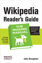 Wikipedia Reader's Guide: The Missing Manual. The Missing Manual