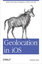 Okładka - Geolocation in iOS. Mobile Positioning and Mapping on iPhone and iPad - Alasdair Allan