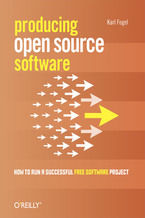 Producing Open Source Software. How to Run a Successful Free Software Project