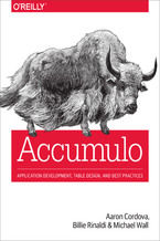 Accumulo. Application Development, Table Design, and Best Practices
