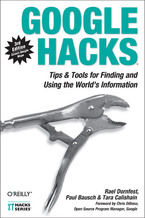 Okładka - Google Hacks. Tips & Tools for Finding and Using the World's Information. 3rd Edition - Rael Dornfest, Paul Bausch, Tara Calishain