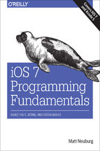 Okładka - iOS 7 Programming Fundamentals. Objective-C, Xcode, and Cocoa Basics - Matt Neuburg