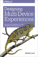 Designing Multi-Device Experiences. An Ecosystem Approach to User Experiences across Devices