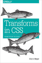 Okładka - Transforms in CSS. Revamp the Way You Design - Eric A. Meyer
