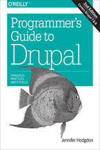 Okładka - Programmer's Guide to Drupal. Principles, Practices, and Pitfalls. 2nd Edition - Jennifer Hodgdon