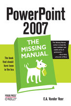 Okładka - PowerPoint 2007: The Missing Manual. The Missing Manual - E. A. Vander Veer