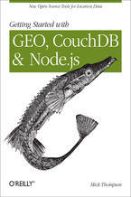 Getting Started with GEO, CouchDB, and Node.js. New Open Source Tools for Location Data