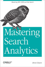 Okładka książki Mastering Search Analytics. Measuring SEO, SEM and Site Search