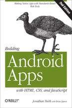 Okładka - Building Android Apps with HTML, CSS, and JavaScript. Making Native Apps with Standards-Based Web Tools. 2nd Edition - Jonathan Stark, Brian Jepson, Brian MacDonald