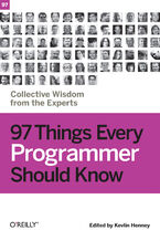 Okładka - 97 Things Every Programmer Should Know. Collective Wisdom from the Experts - Kevlin Henney