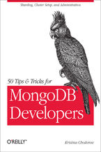 50 Tips and Tricks for MongoDB Developers. Get the Most Out of Your Database