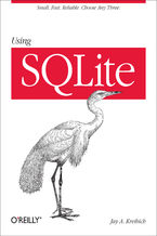 Using SQLite. Small. Fast. Reliable. Choose Any Three