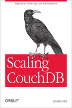 Scaling CouchDB. Replication, Clustering, and Administration