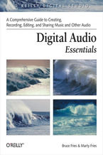 Digital Audio Essentials. A comprehensive guide to creating, recording, editing, and sharing music and other audio