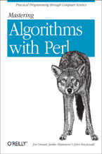 Okładka - Mastering Algorithms with Perl. Practical Programming Through Computer Science - Jarkko Hietaniemi, John Macdonald, Jon Orwant