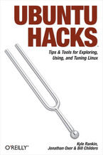 Okładka - Ubuntu Hacks. Tips & Tools for Exploring, Using, and Tuning Linux - Jonathan Oxer, Kyle Rankin, Bill Childers