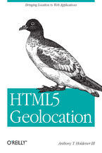 Okładka - HTML5 Geolocation. Bringing Location to Web Applications - Anthony T. Holdener
