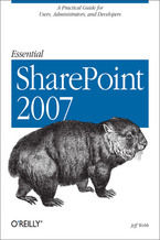 Okładka - Essential SharePoint 2007. A Practical Guide for Users, Administrators and Developers. 2nd Edition - Jeff Webb
