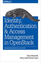 Okładka - Identity, Authentication, and Access Management in OpenStack. Implementing and Deploying Keystone - Steve Martinelli, Henry Nash, Brad Topol