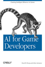 AI for Game Developers. Creating Intelligent Behavior in Games