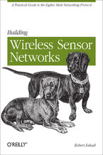Okładka książki Building Wireless Sensor Networks. with ZigBee, XBee, Arduino, and Processing