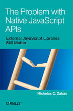 Okładka - The Problem with Native JavaScript APIs - Nicholas C. Zakas