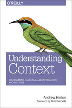 Understanding Context. Environment, Language, and Information Architecture