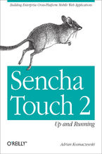 Okładka - Sencha Touch 2 Up and Running. Building Enterprise Cross-Platform Mobile Web Applications - Adrian Kosmaczewski