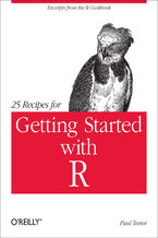 25 Recipes for Getting Started with R. Excerpts from the R Cookbook