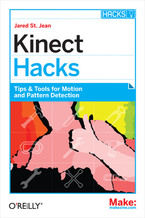 Kinect Hacks. Tips & Tools for Motion and Pattern Detection