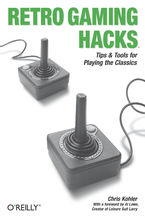 Retro Gaming Hacks. Tips & Tools for Playing the Classics