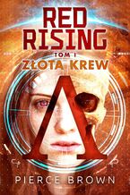 Okładka - Red Rising. Tom 1. Złota krew - Pierce Brown