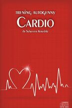 Okładka - Trening Autogenny CARDIO - dr Sylwester Kowalski