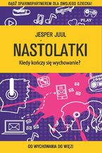 Nastolatki. Kiedy kończy się wychowanie?