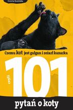 Okadka ksiki 101 pyta o koty, czyli czemu kot jest gagan i zear kanarka