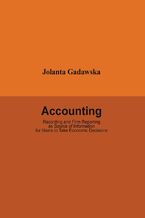 Okładka - Accounting. Recording and Firm Reporting as Source of Information for Users to Take Economic Decisions - dr Jolanta Gadawska