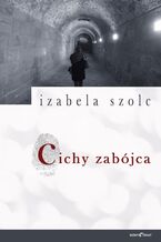 Okładka - Cichy Zabójca - Izabela Szolc