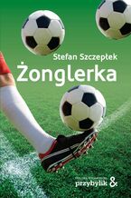 Okładka - Żonglerka - Stefan Szczepłek