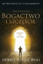 Okładka - Bogactwo i szczęście - Maciej Bennewicz