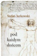 Okładka - Pod każdym słońcem - Stefan Jurkowski