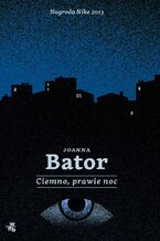 Okładka - Ciemno, prawie noc - Joanna Bator