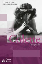 Okładka - Colette. Biografia - Fernande Gontier, Claude Francis