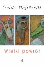 Okładka - Wielki Powrót - Tomasz Trojanowski