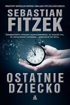 Okładka - Ostatnie dziecko - Sebastian Fitzek