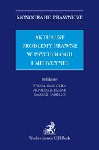 Okładka - Aktualne problemy prawne w psychologii i medycynie - Agnieszka Fiutak, Teresa Gardocka, Dariusz Jagiełło