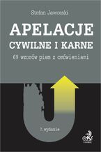 Okładka - Apelacje cywilne i karne. 69 wzorów pism z omówieniami. Wydanie 7 - Stefan Jaworski