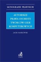 Autorskie prawa osobiste twórców gier komputerowych