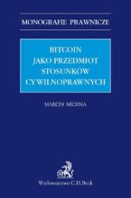 Bitcoin jako przedmiot stosunków cywilnoprawnych