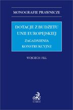 Dotacje z budżetu Unii Europejskiej. Zagadnienia konstrukcyjne